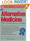 Alternative Medicine : The Definitive Guide