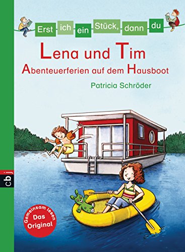 Erst ich ein Stück, dann du - Lena und Tim - Abenteuerferien auf dem Hausboot (Erst ich ein Stück... Das Original 28) (German Edition)