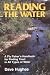 Reading the Water: A Fly Fisher's Handbook for Finding Trout in All Types of Water (David Hughes Fishing Library)