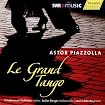 Astor Piazzolla: Le Grand Tango