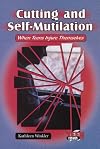 Cutting and Self-Mutilation: When Teens Injure Themselves (Teen Issues)