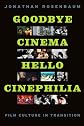 Goodbye Cinema, Hello Cinephilia