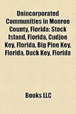 Unincorporated Communities in Monroe County, Florida: Stock Island, Florida, Cudjoe Key, Florida, Big Pine Key, Florida, Duck Key, Florida-
