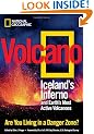 Volcano: Iceland's Inferno and Earth's Most Active Volcanoes