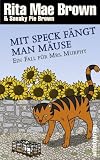 Mit Speck f&auml;ngt man M&auml;use: Ein Fall f&uuml;r Mrs - Murphy - Rita Mae Brown, Sneaky Pie Brown