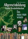 Allgemeinbildung - Grosse Persoenlichkeiten: Das muss man wissen