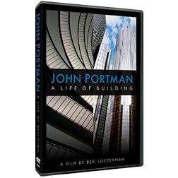 John Portman: A Life of Building