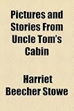 Pictures and Stories From Uncle Tom's Cabin