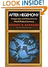 After Hegemony: Cooperation and Discord in the World Political Economy (Princeton Classic Editions)