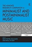The Ashgate research companion to minimalist and postminimalist music