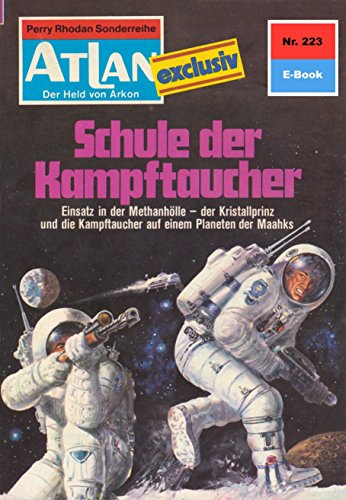Atlan 223: Schule der Kampftaucher (Heftroman): Atlan-Zyklus 