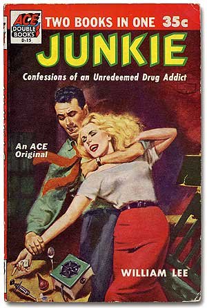 JUNKIE: Confessions of an Unredeemed Drug Addict