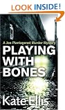 Playing With Bones: Joe Plantagenet Series: Book 2: Joe Plantagenet Murder Mystery, Book 2