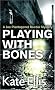 Playing With Bones: Joe Plantagenet Series: Book 2: Joe Plantagenet Murder Mystery, Book 2