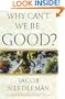 Why Can't We Be Good?