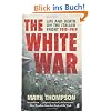 The White War: Life and Death on the Italian Front, 1915-1919