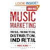 Music Marketing: Press, Promotion, Distribution, and Retail