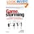Gamestorming: A Playbook for Innovators, Rulebreakers, and Changemakers