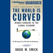 The World Is Curved: Hidden Dangers to the Global Economy | [David M. Smick]