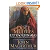 Doce mujeres extraordinarias: Como Dios formo a las mujeres de la Biblia y lo que El quiere hacer con usted (Spanish Edition)