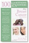100 Questions & Answers About Breast Cancer, 3rd Edition (100 Questions & Answers about . . .)