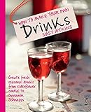 How to make your own drinks