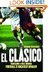 El Clasico: Barcelona v Real Madrid