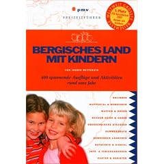 Bergisches Land mit Kindern: 400 spannende Ausfl�ge und Aktivit�ten rund ums Jahr
