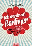 Ich werde ein Berliner: How to be a really hip German - Wash Echte
