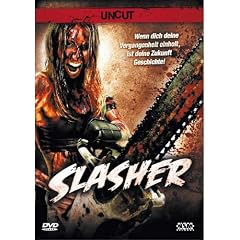 Slasher - UNCUT! in der um 2 Minuten l�ngeren Version