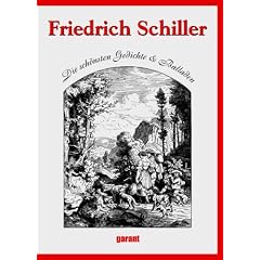 Friedrich Schiller: Die sch�nsten Gedichte & Balladen: Die sch�nsten Gedichte und Balladen