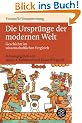 Die Urspr�nge der modernen Welt: Geschichte im wissenschaftlichen Vergleich