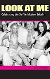 Look at Me: Celebrating the Self in Modern Britain