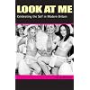 Look at Me: Celebrating the Self in Modern Britain