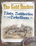 Riots, Robberies and Rebellions (Gold Rushes)