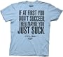 Eastbound & Down You Just Suck Light Blue T-shirt Te