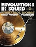 Revolutions in sound : Warner Bros. Records, the first fifty years