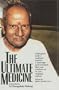 The Ultimate Medicine: Dialogues with a Realized Master: A Message and Example That Can Awaken Us to Our Original Nature