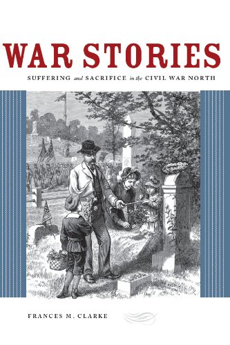 War Stories: Suffering and Sacrifice in the Civil War North