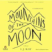 Mountains of the Moon: A Novel | [I. J. Kay]