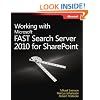 Working with Microsoft&reg; FAST Search Server 2010 for SharePoint&reg;