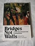 Bridges not walls : a book about interpersonal communication
