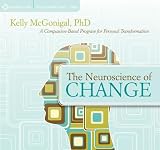 The Neuroscience of Change: A Compassion-Based Program for Personal Transformation