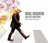 Israel Houghton Love God. Love People.