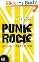 Punk Rock: Die Geschichte einer Revolution