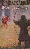The Black Arrow: A Tale of the Two Roses (Uniform Edition)
