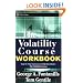 The Volatility Course Workbook: Step-by-Step Exercises to Help You Master The Volatility Course