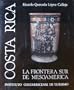 Costa Rica, la frontera sur de Mesoamerica (Spanish Edition)