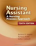 Nursing Assistant: A Nursing Process Approach