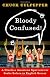 Bloody Confused!: A Clueless American Sportswriter Seeks Solace in English Soccer
